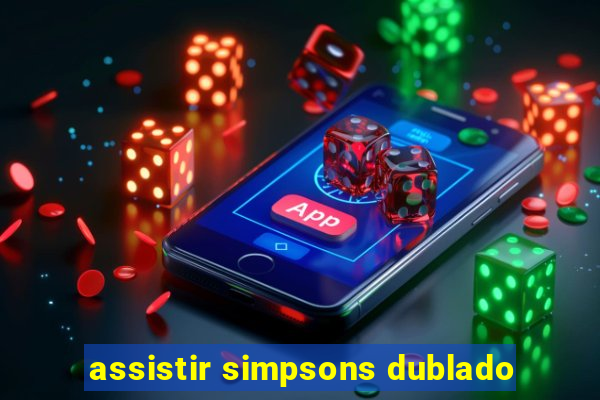 assistir simpsons dublado